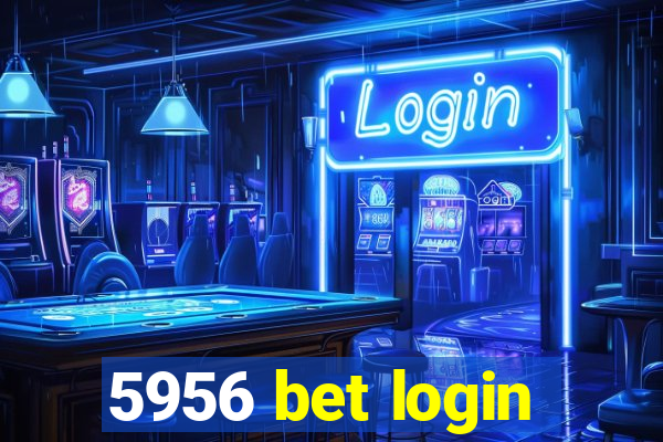 5956 bet login